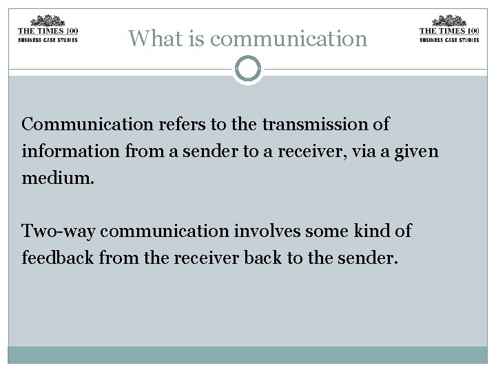 What is communication Communication refers to the transmission of information from a sender to