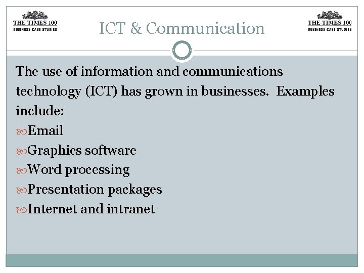 ICT & Communication The use of information and communications technology (ICT) has grown in