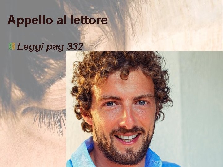 Appello al lettore Leggi pag 332 