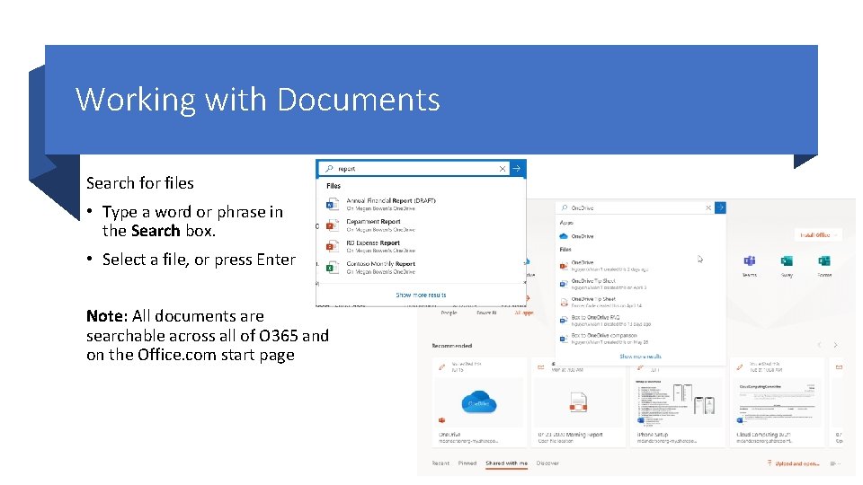 Working with Documents Search for files • Type a word or phrase in the