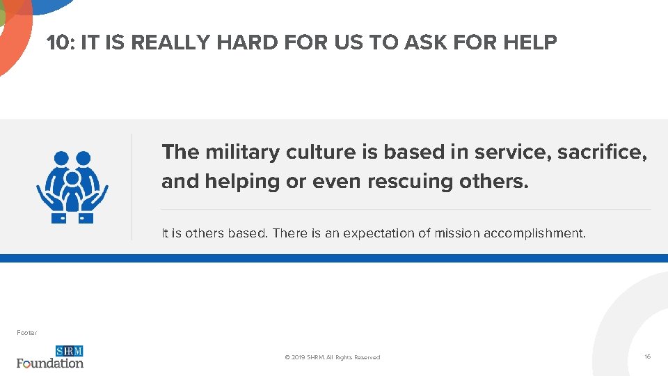 10: IT IS REALLY HARD FOR US TO ASK FOR HELP The military culture