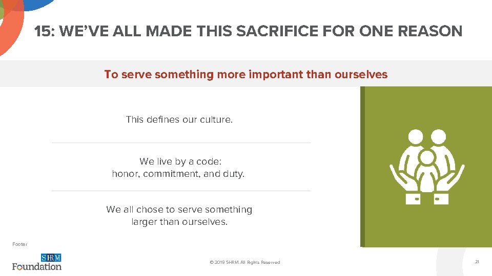 15: WE’VE ALL MADE THIS SACRIFICE FOR ONE REASON To serve something more important