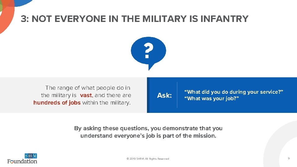 3: NOT EVERYONE IN THE MILITARY IS INFANTRY The range of what people do