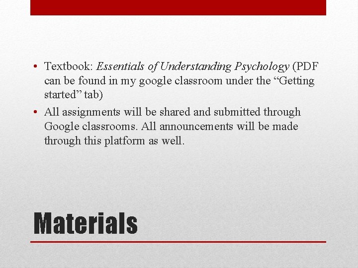  • Textbook: Essentials of Understanding Psychology (PDF can be found in my google