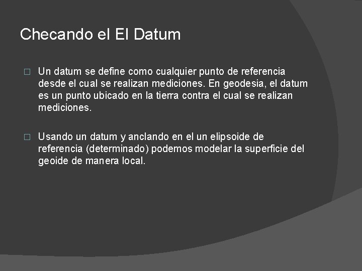 Checando el El Datum � Un datum se define como cualquier punto de referencia