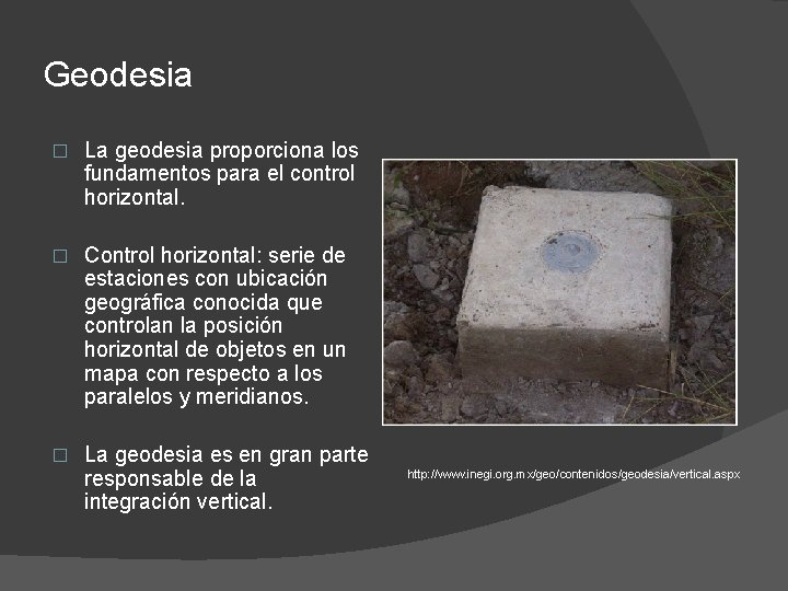 Geodesia � La geodesia proporciona los fundamentos para el control horizontal. � Control horizontal: