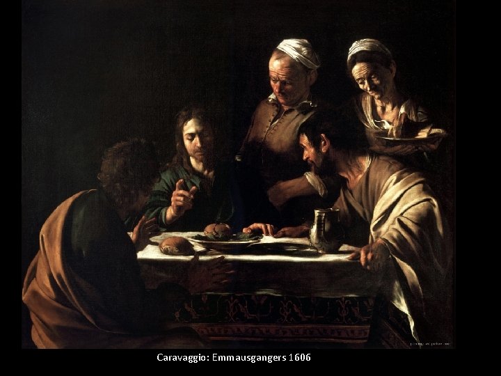 Caravaggio: Emmausgangers 1606 