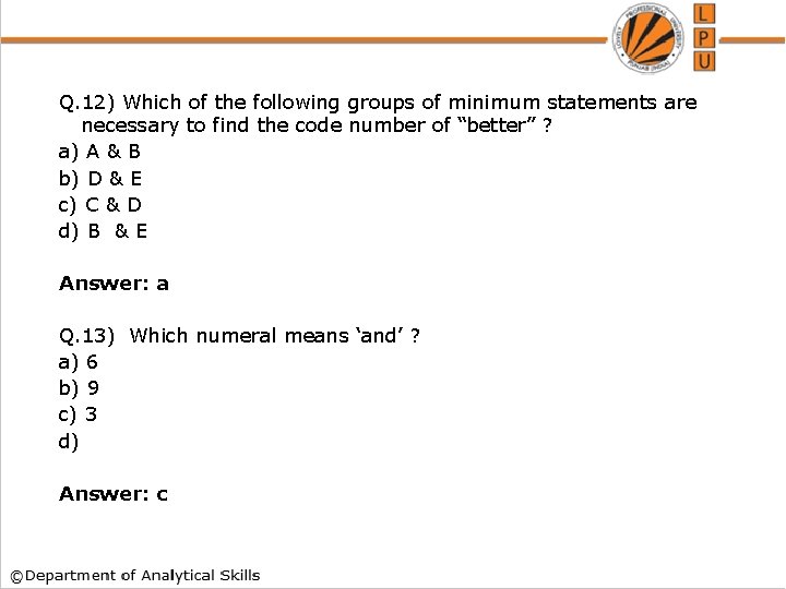 Q. 12) Which of the following groups of minimum statements are necessary to find