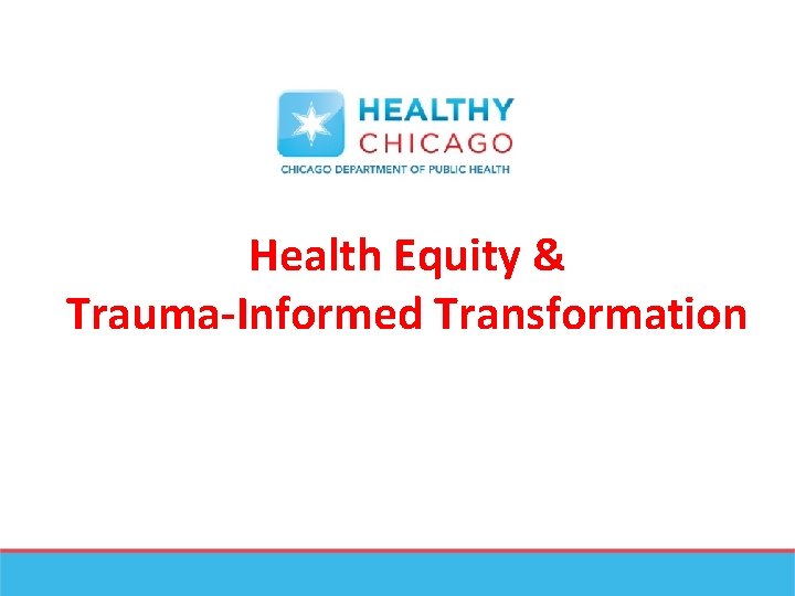 Health Equity & Trauma-Informed Transformation 