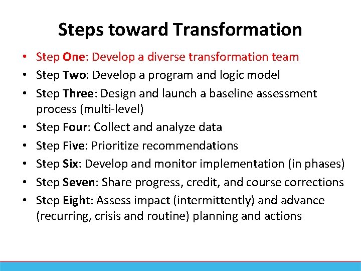 Steps toward Transformation • Step One: Develop a diverse transformation team • Step Two: