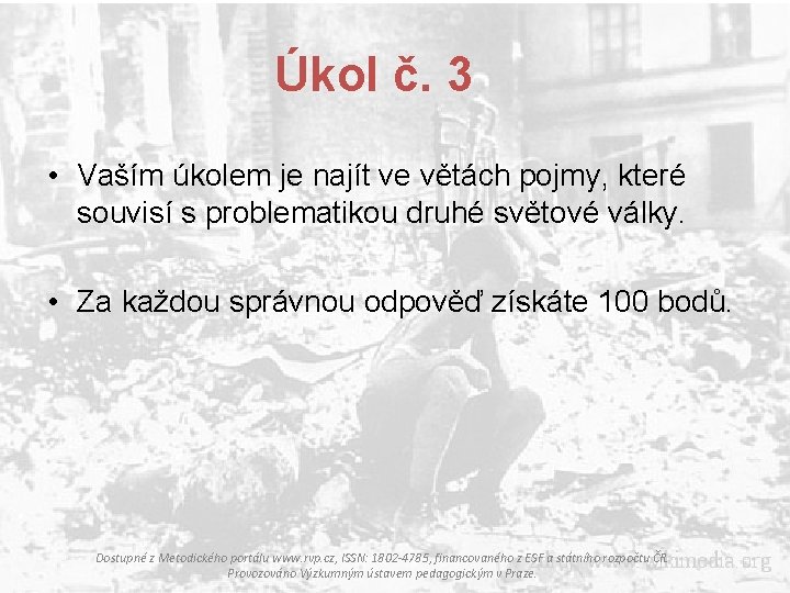 Úkol č. 3 • Vaším úkolem je najít ve větách pojmy, které souvisí s