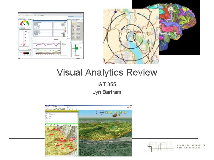 Visual Analytics Review IAT 355 Lyn Bartram 
