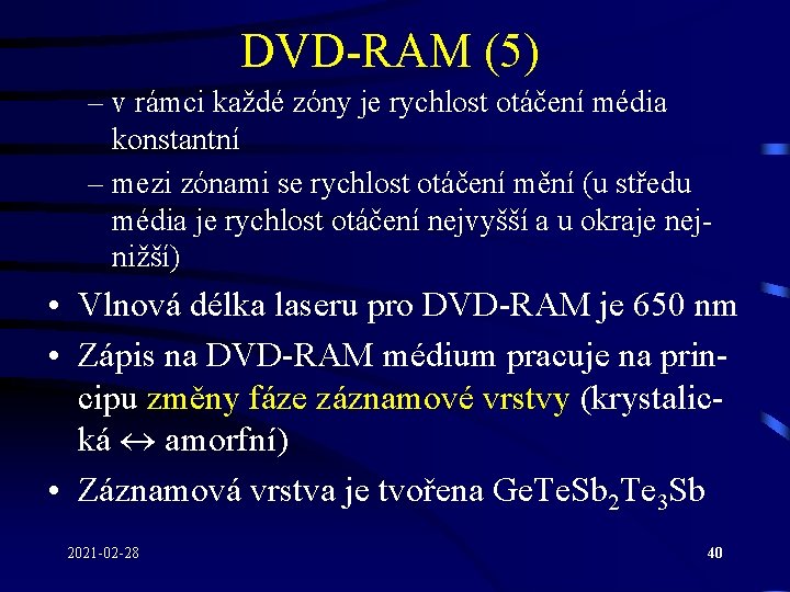 DVD-RAM (5) – v rámci každé zóny je rychlost otáčení média konstantní – mezi