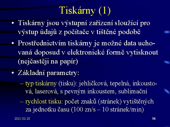 Tiskárny (1) • Tiskárny jsou výstupní zařízení sloužící pro výstup údajů z počítače v