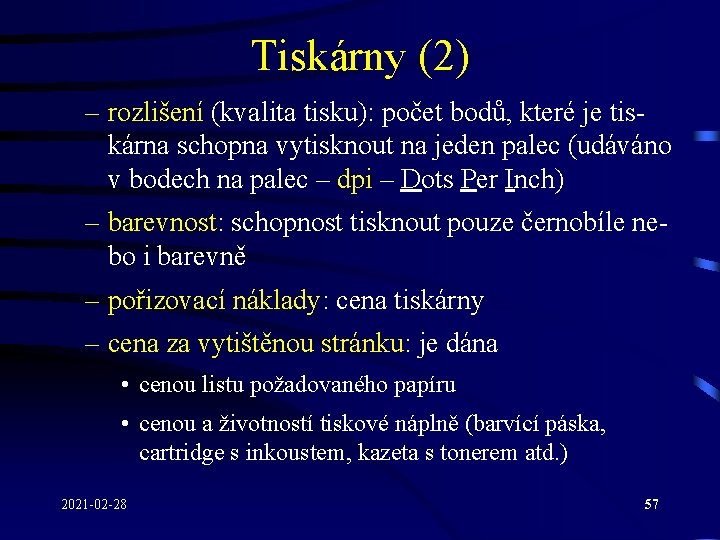 Tiskárny (2) – rozlišení (kvalita tisku): počet bodů, které je tiskárna schopna vytisknout na