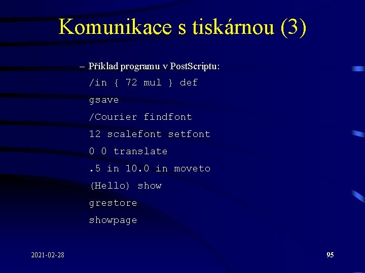 Komunikace s tiskárnou (3) – Příklad programu v Post. Scriptu: /in { 72 mul