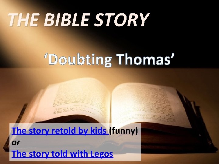 THE BIBLE STORY ‘Doubting Thomas’ The story retold by kids (funny) or The story