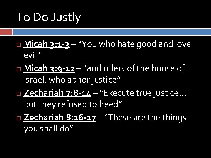 To Do Justly Micah 3: 1 -3 – “You who hate good and love To Do Justly Micah 3: 1 -3 – “You who hate good and love