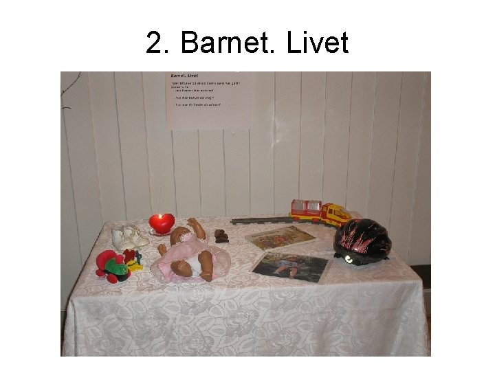 2. Barnet. Livet 2. Barnet. Livet