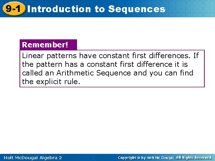 9 -1 Introduction to Sequences Remember! Linear patterns have constant first differences. If the