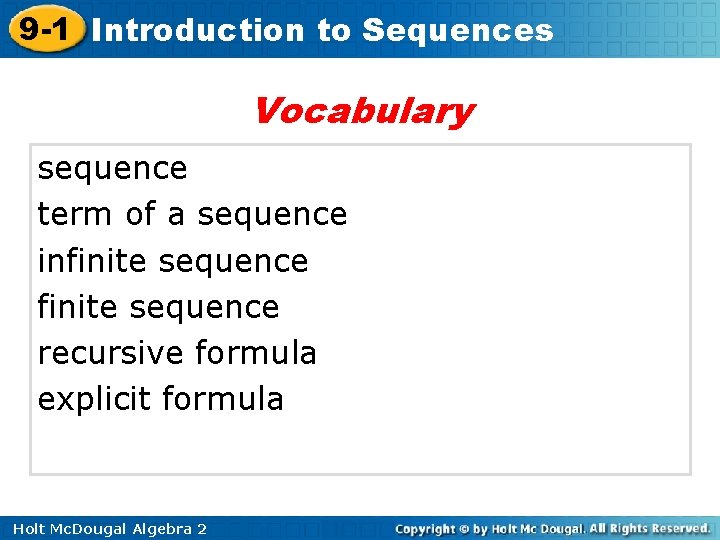 9 -1 Introduction to Sequences Vocabulary sequence term of a sequence infinite sequence recursive