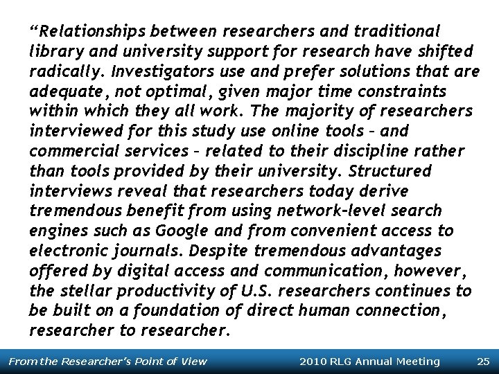 “Relationships between researchers and traditional library and university support for research have shifted radically.