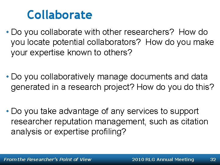 Collaborate • Do you collaborate with other researchers? How do you locate potential collaborators?
