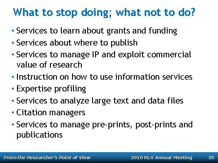 What to stop doing; what not to do? • Services to learn about grants