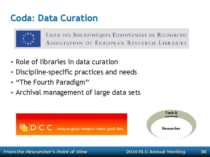 Coda: Data Curation • • Role of libraries in data curation Discipline-specific practices and
