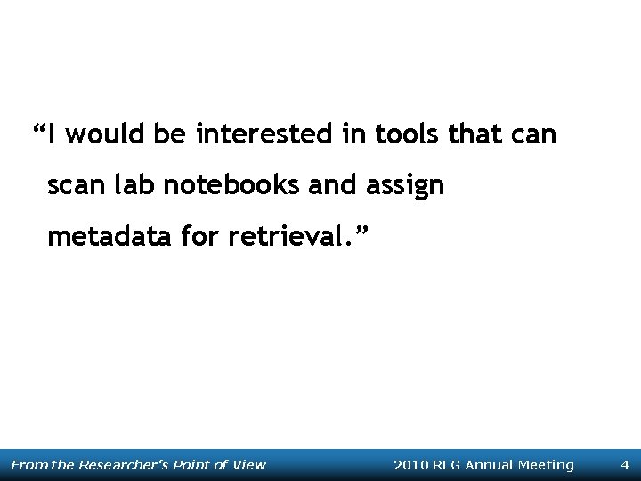 “I would be interested in tools that can scan lab notebooks and assign metadata
