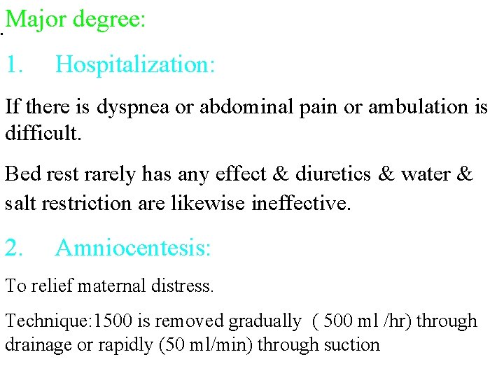 . Major degree: 1. Hospitalization: If there is dyspnea or abdominal pain or ambulation