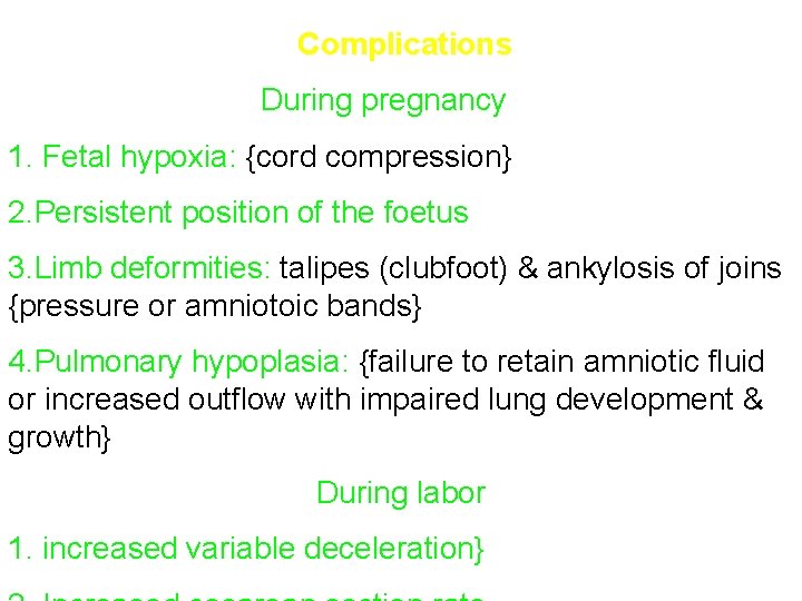  Complications During pregnancy 1. Fetal hypoxia: {cord compression} 2. Persistent position of the
