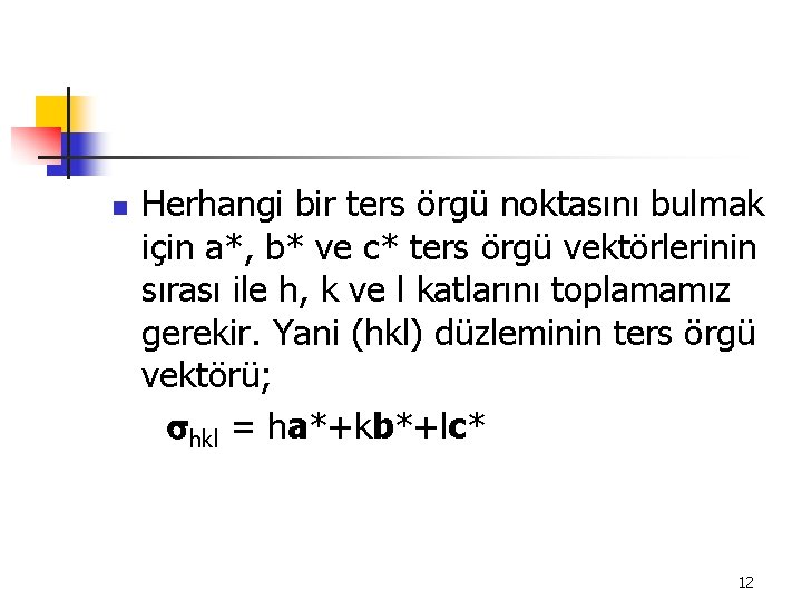 n Herhangi bir ters örgü noktasını bulmak için a*, b* ve c* ters örgü