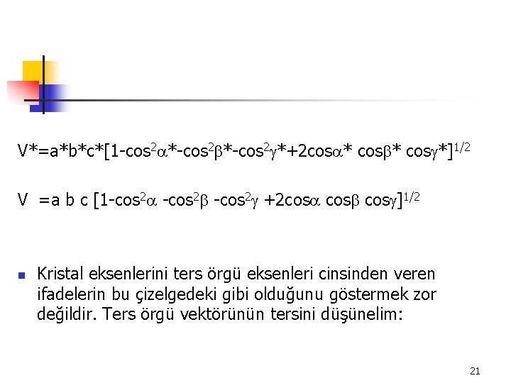 V*=a*b*c*[1 -cos 2 *-cos 2 *+2 cos *]1/2 V =a b c [1 -cos