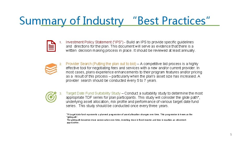 Summary of Industry “Best Practices” 1. Investment Policy Statement (“IPS”) - Build an IPS
