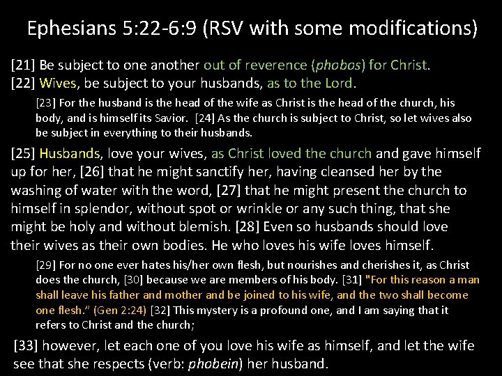 Ephesians 5: 22 -6: 9 (RSV with some modifications) [21] Be subject to one