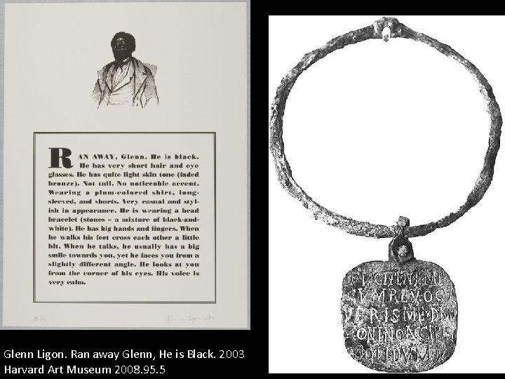 Glenn Ligon. Ran away Glenn, He is Black. 2003 Harvard Art Museum 2008. 95.