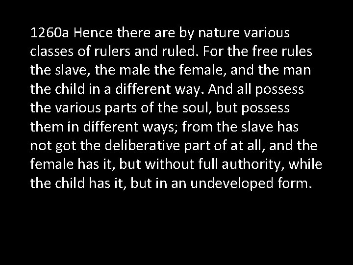 1260 a Hence there are by nature various classes of rulers and ruled. For