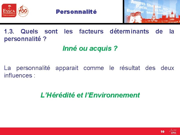 Personnalité 1. 3. Quels sont les facteurs déterminants de la personnalité ? Inné ou