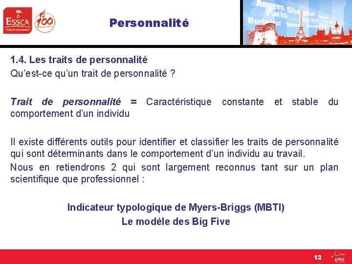 Personnalité 1. 4. Les traits de personnalité Qu’est-ce qu’un trait de personnalité ? Trait