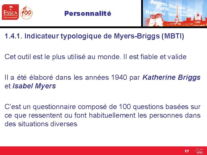 Personnalité 1. 4. 1. Indicateur typologique de Myers-Briggs (MBTI) Cet outil est le plus