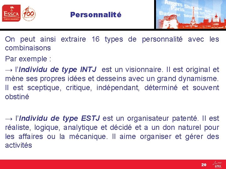 Personnalité On peut ainsi extraire 16 types de personnalité avec les combinaisons Par exemple