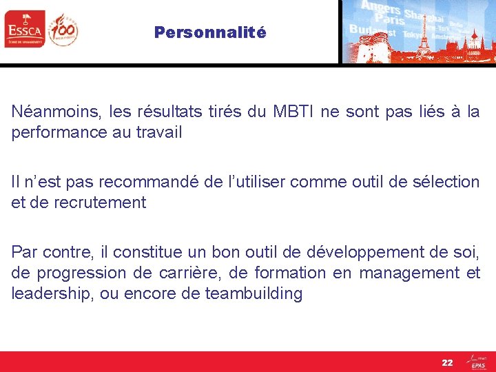 Personnalité Néanmoins, les résultats tirés du MBTI ne sont pas liés à la performance