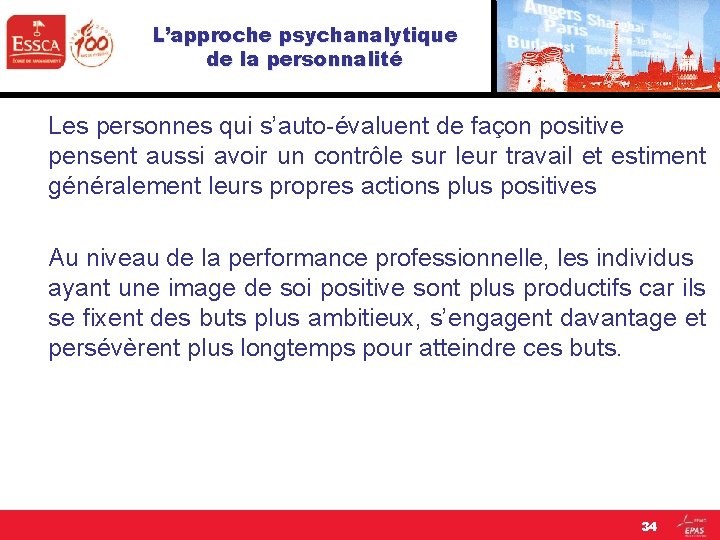 L’approche psychanalytique de la personnalité Les personnes qui s’auto-évaluent de façon positive pensent aussi