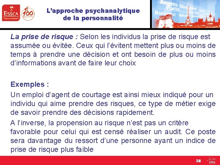 L’approche psychanalytique de la personnalité La prise de risque : Selon les individus la