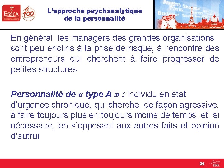 L’approche psychanalytique de la personnalité En général, les managers des grandes organisations sont peu