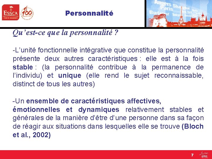  Personnalité Qu’est-ce que la personnalité ? -L’unité fonctionnelle intégrative que constitue la personnalité