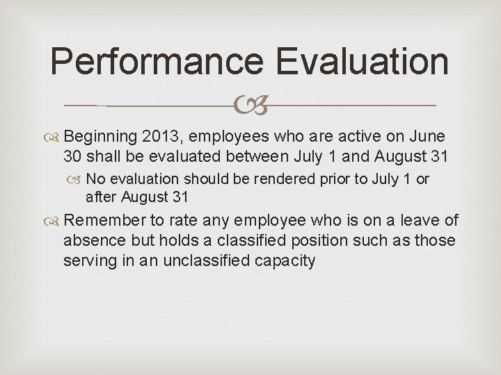 Performance Evaluation Beginning 2013, employees who are active on June 30 shall be evaluated Performance Evaluation Beginning 2013, employees who are active on June 30 shall be evaluated