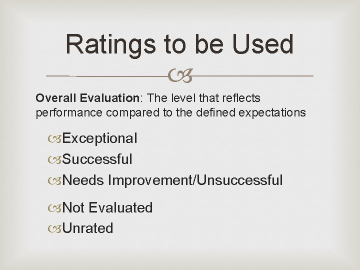 Ratings to be Used Overall Evaluation: The level that reflects performance compared to the Ratings to be Used Overall Evaluation: The level that reflects performance compared to the