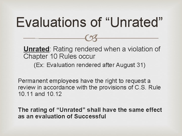 Evaluations of “Unrated” Unrated: Rating rendered when a violation of Chapter 10 Rules occur Evaluations of “Unrated” Unrated: Rating rendered when a violation of Chapter 10 Rules occur
